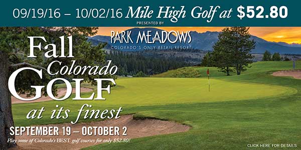 2016 Mile High Golf at $52.80 - Fall Colorado Golf Deals presented by Park Meadows