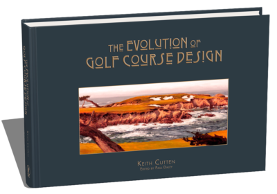 Keith Cutten Evolution of Golf Course Design