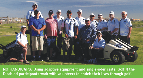 Using adaptive equipment and single-rider carts, Golf 4 the Disabled participants work with volunteers to enrich their lives through golf.